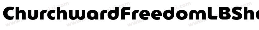 ChurchwardFreedomLBShdw Regular字体转换